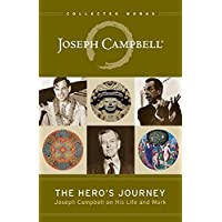 The Heros Journey: Joseph Campbell on His Life and Work (Collected Works of Joseph Campbell)
